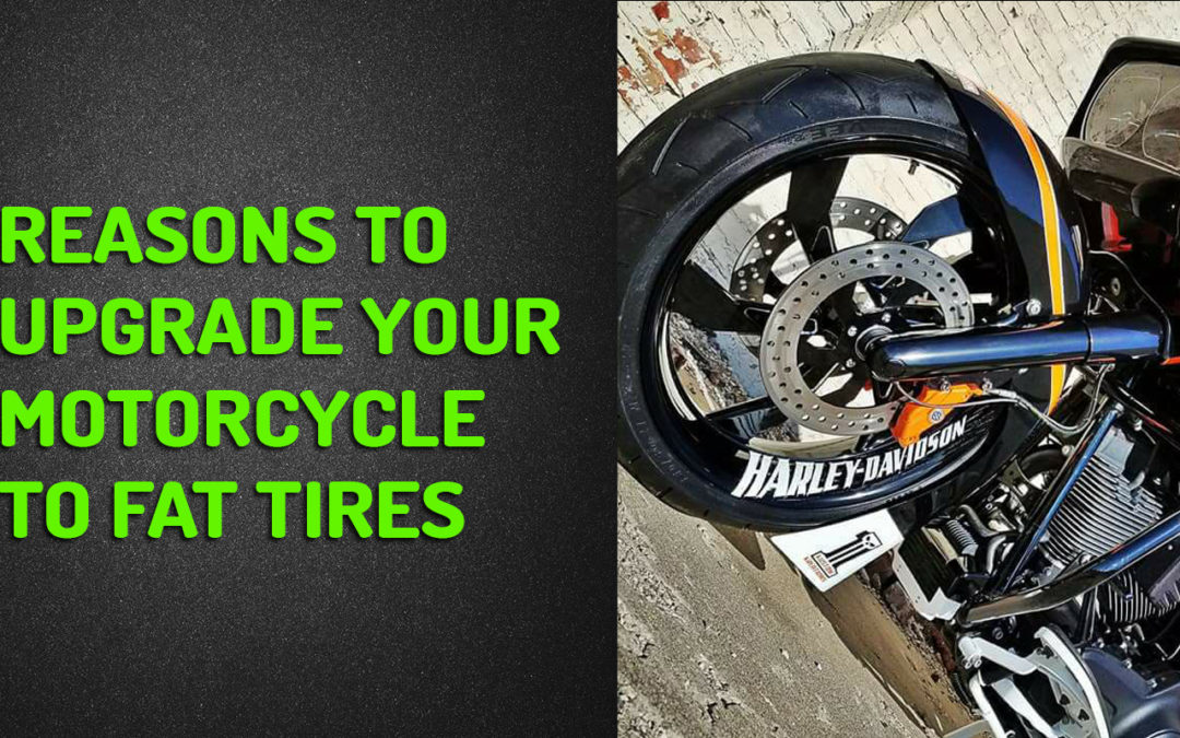 Upgrade Your Motorcycle To Fat Tires: Advantages & Disadvantages